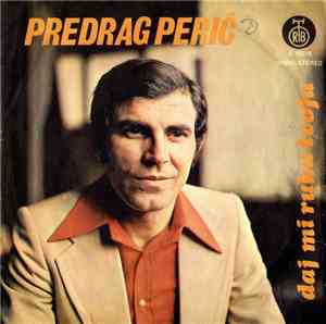 Predrag Perić - Daj Mi Ruku Tvoju