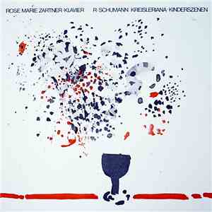 Robert Schumann - Rose Marie Zartner - Kreisleriana Op.16 - Kinderszenen Op ...