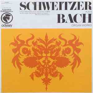 Schweitzer • Bach - Schweitzer Plays Bach Organ Works