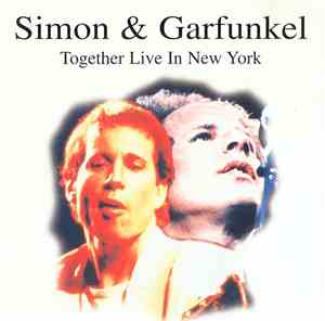 Simon & Garfunkel - Together Live In New York