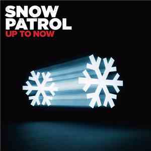 Snow Patrol - Up To Now