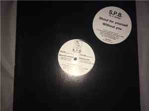 S.P.B. - Shout For Yourself/ Without You