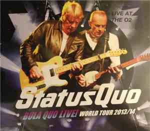 Status Quo - Bula Quo Live! World Tour 2013/14 - Live At The O2 London