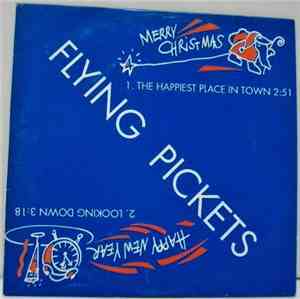 The Flying Pickets - The Happiest Place In Town / Looking Down