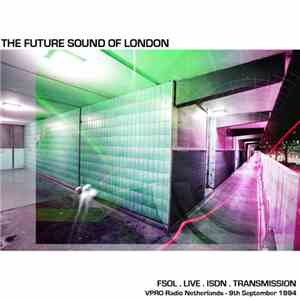 The Future Sound Of London - Live ISDN Transmission 4