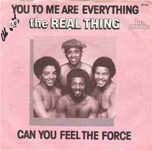 The Real Thing - You To Me Are Everything / Can You Feel The Force