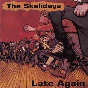 The Skalidays - Late Again