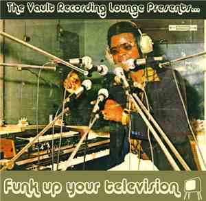 The Vault Recording Lounge - Funk Up Your Television