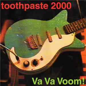 Toothpaste 2000 - Va Va Voom!