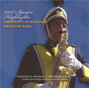 University Of Michigan Marching Band - 2008 Season Highlights