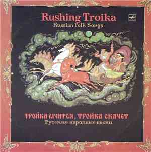 Various - Rushing Troika - Russian Folk Songs