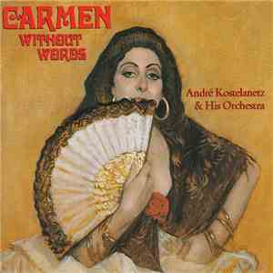 André Kostelanetz & His Orchestra - Carmen Without Words