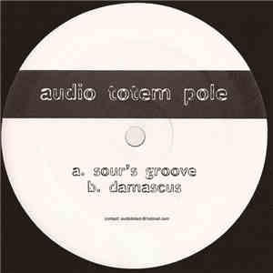 Audio Totem Pole - Sour's Groove / Damascus