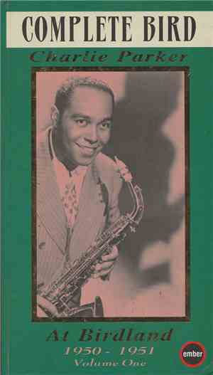 Charlie Parker - Complete Bird At Birdland 1950-1951