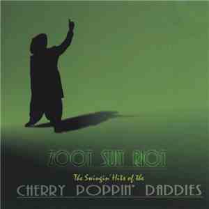 Cherry Poppin' Daddies - Zoot Suit Riot (The Swingin' Hits Of The Cherry Poppin' Daddies)