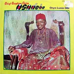 Chief Stephen Osita Osadebe - Onye Lusia Olie