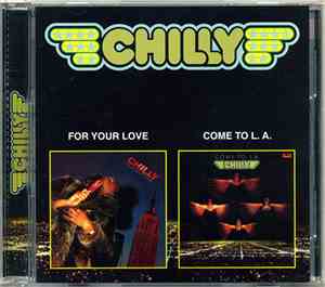 Chilly - For Your Love / Come To L.A.
