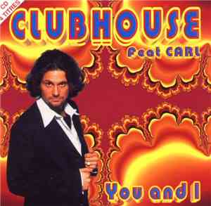 Club House Feat. Carl - You And I