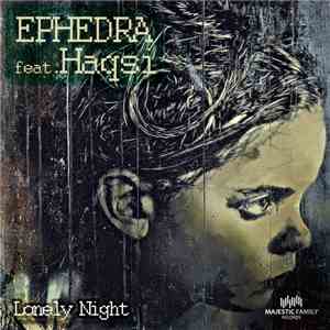 Ephedra  Feat. Haqsi - Lonely Night
