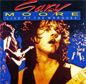 Gary Moore - Live At The Marquee