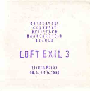 Gratkowski - Schubert - Reijseger - Manderscheid - Krämer - Loft Exil 3