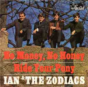 Ian & The Zodiacs - No Money No Honey / Ride Your Pony
