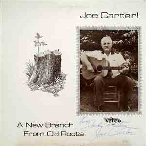 Joe Carter  - Joe Carter! A New Branch From Old Roots