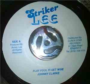 Johnny Clarke - Play Fool Fi Get Wise