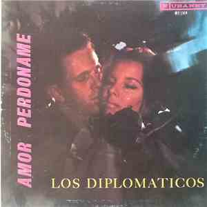 Los Diplomáticos - Amor Perdoname