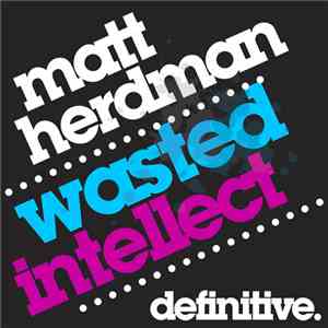 Matt Herdman - Wasted Intellect EP