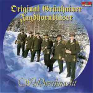 Original Grünhainer Jagdhornbläser - Waldweihnacht