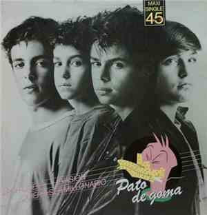 Pato De Goma - ¿Por Que? / Evasion / Quiero Sermillonario