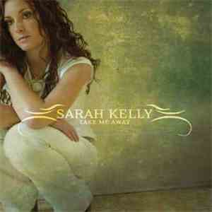 Sarah Kelly - Take Me Away