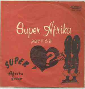 Super Afrika Group - Super Afrika Part 1 & 2