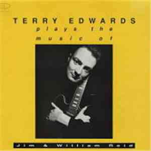Terry Edwards - Terry Edwards Plays The Music Of Jim & William Reid