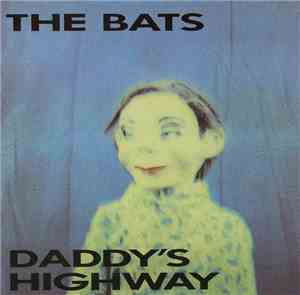 The Bats - Daddy's Highway