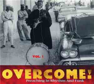 Various - Overcome! Vol. 1 (Preaching In Rhythm And Funk)