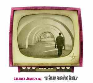 Zagadka Janusza Cz. - Nieśmiała Podróż Do Środka