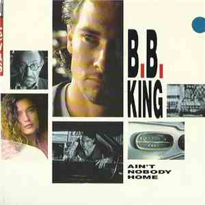 B.B. King - Ain't Nobody Home