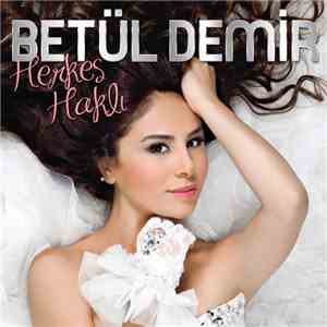 Betül Demir - Herkes Haklı