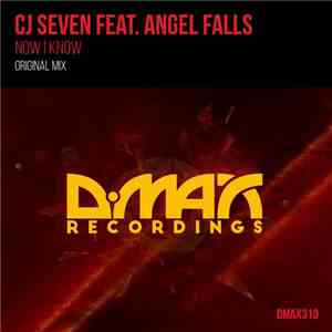 CJ Seven Feat. Angel Falls  - Now I Know