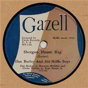 Dan Burley And His Skiffle Boys - Shotgun House Rag / South Side Shake