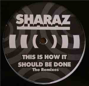 DJ Sharaz - This Is How It Should Be Done Remixes