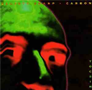 Elliott Sharp / Carbon - Tocsin