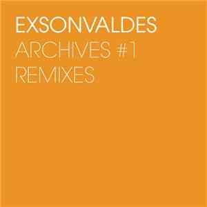 Exsonvaldes - Archives #1: Remixes