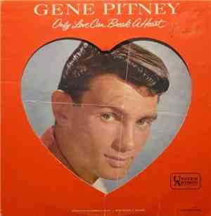 Gene Pitney - Only Love Can Break A Heart