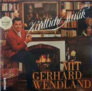 Gerhard Wendland - Zärtliche Musik Mit Gerhard Wendland