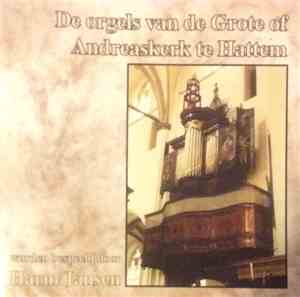 Harm Jansen - De Orgels Van De Grote Of Andreaskerk Te Hattem
