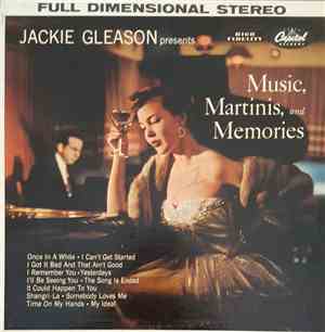 Jackie Gleason - Music, Martinis, And Memories