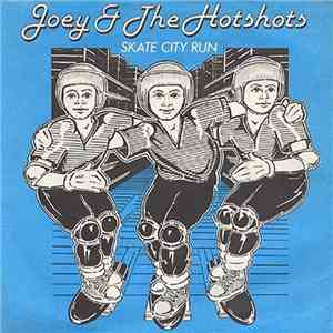 Joey & The Hotshots - Skate City Run